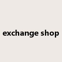 exchange shop是什么意思