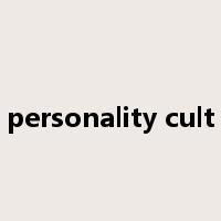 personality cult是什么意思