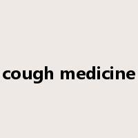 cough medicine是什么意思