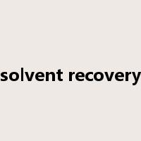 solvent recovery是什么意思