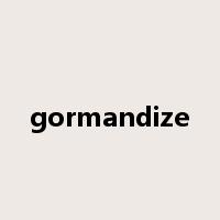 gormandize是什么意思