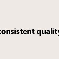 consistent quality是什么意思