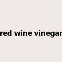 red wine vinegar是什么意思