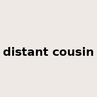 distant cousin是什么意思