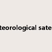 meteorological satellite是什么意思