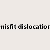 misfit dislocation是什么意思