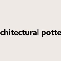 architectural pottery是什么意思