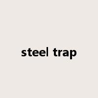steel trap是什么意思