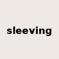 sleeving是什么意思