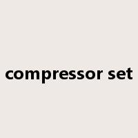 compressor set是什么意思