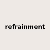 refrainment是什么意思