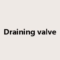 Draining valve是什么意思