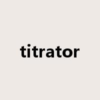 titrator是什么意思
