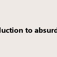 reduction to absurdity是什么意思
