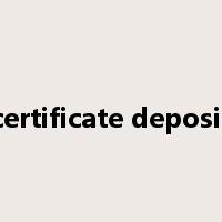certificate deposit是什么意思