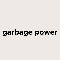 garbage power是什么意思