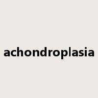 achondroplasia是什么意思