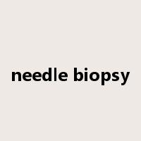 needle biopsy是什么意思