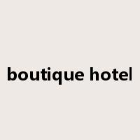 boutique hotel是什么意思