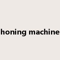 honing machine是什么意思