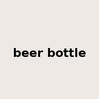 beer bottle是什么意思