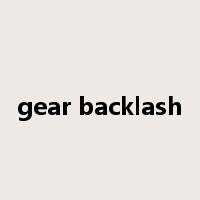 gear backlash是什么意思