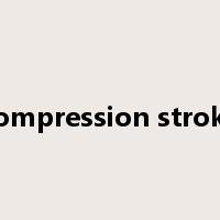 compression stroke是什么意思