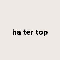 halter top是什么意思