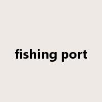fishing port是什么意思