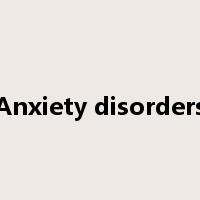 Anxiety disorders是什么意思