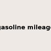 gasoline mileage是什么意思