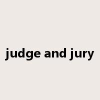 judge and jury是什么意思