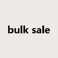bulk sale是什么意思