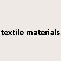 textile materials是什么意思
