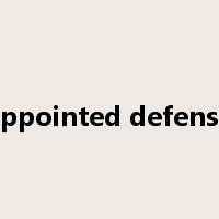 appointed defense是什么意思