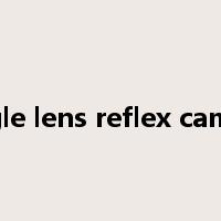 single lens reflex camera是什么意思