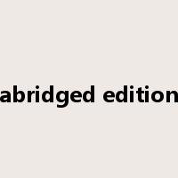 abridged edition是什么意思