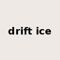 drift ice是什么意思