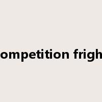 competition fright是什么意思