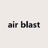 air blast是什么意思