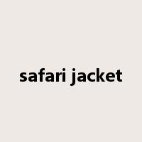 safari jacket是什么意思