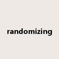 randomizing是什么意思