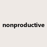 nonproductive是什么意思