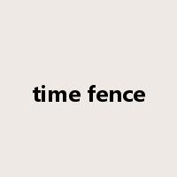 time fence是什么意思