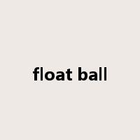 float ball是什么意思
