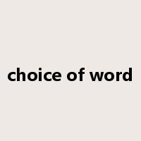 choice of word是什么意思
