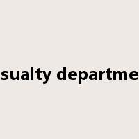 casualty department是什么意思