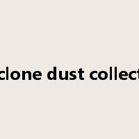 cyclone dust collector是什么意思