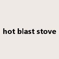 hot blast stove是什么意思