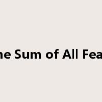 The Sum of All Fears是什么意思